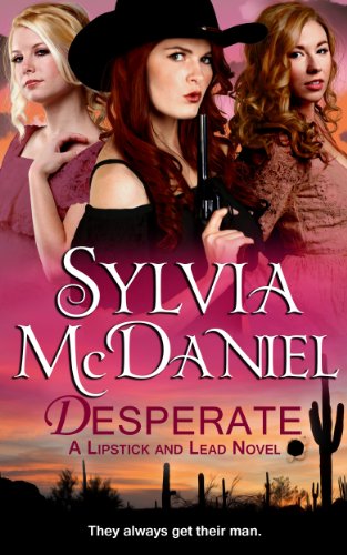 Desperate (Novella): A Sweet Western Historical Romance (Lipstick and Lead series Book 1)