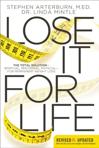 Lose It for Life: The Total Solution?Spiritual, Emotional, Physical?for Permanent Weight Loss