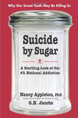 Suicide by Sugar: A Startling Look at Our #1 National Addiction