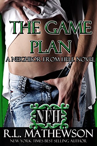 The Game Plan: A Neighbor from Hell (A Neighbor From Hell Series Book 5)