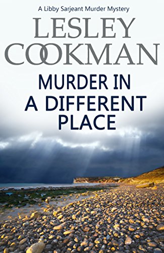 Murder in a Different Place (A Libby Sarjeant Murder Mystery Book 13)