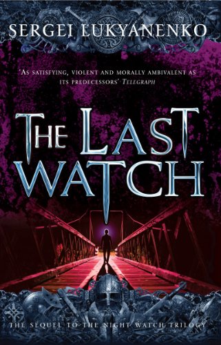 The Last Watch: (Night Watch 4) (Night Watch Trilogy)