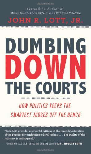 Dumbing Down the Courts: How Politics Keeps the Smartest Judges Off the Bench