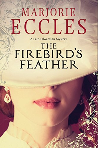 The Firebird's Feather: A historical mystery set in late Edwardian London