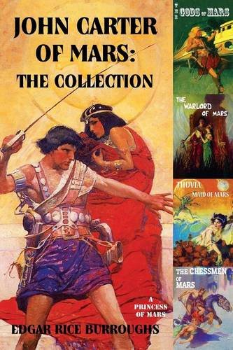 John Carter of Mars: The Collection - A Princess of Mars; The Gods of Mars; The Warlord of Mars; Thuvia, Maid of Mars; The Chessmen of Mars