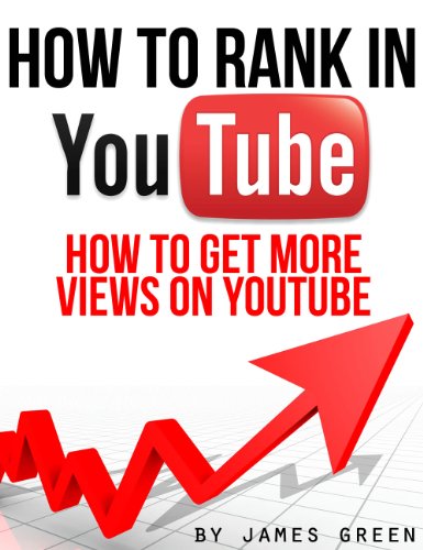 How to Rank in YouTube: How to get more views on YouTube (How to Rank in... Book 2)