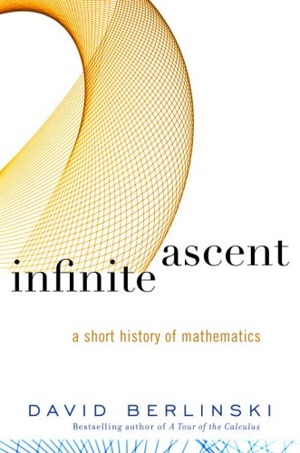 Infinite Ascent: A Short History of Mathematics (Modern Library Chronicles)
