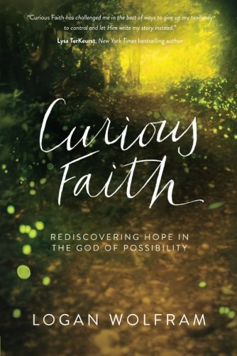 Curious Faith: Rediscovering Hope in the God of Possibility