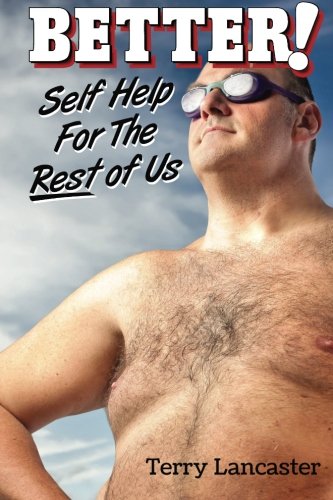 Better!: Self Help For The Rest of Us