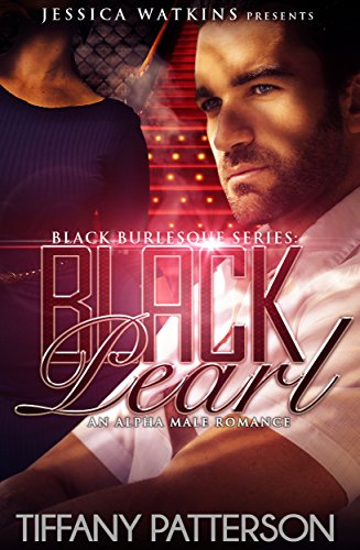 Black Pearl, Book 1 of the Black Burlesque Series: a BBW, BWWM, Alpha Male romance