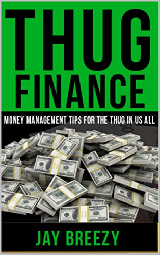 Thug Finance: Money Management Tips for the Thug in Us All