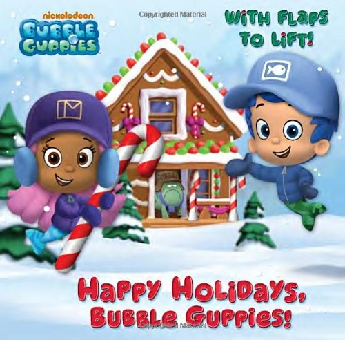 Happy Holidays, Bubble Guppies! (Bubble Guppies) (Pictureback with Flaps)