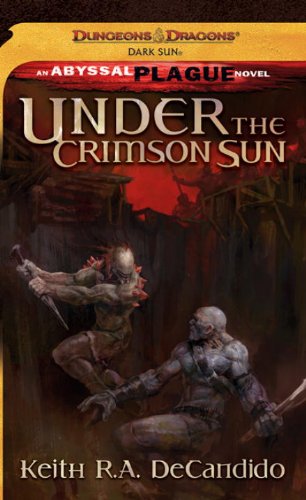 Under the Crimson Sun: Dark Sun: The Abyssal Plague
