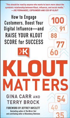 Klout Matters: How to Engage Customers, Boost Your Digital Influence--and Raise Your Klout Score for Success