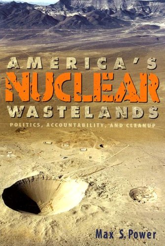 America's Nuclear Wastelands: Politics, Accountability, and Cleanup