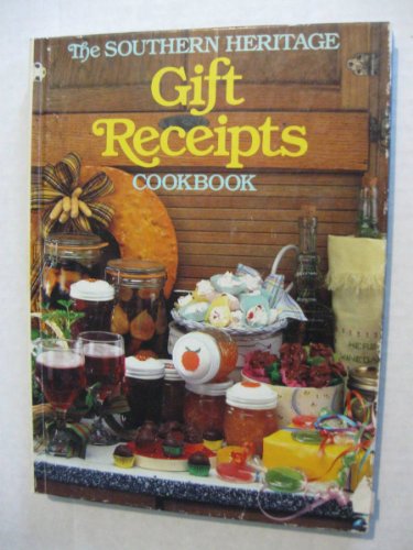 The Southern Heritage Gift Receipts Cookbook (Southern Heritage Cookbook Library)