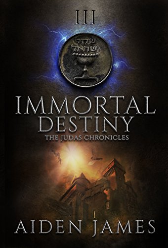 Immortal Destiny (The Judas Chronicles Book 3)