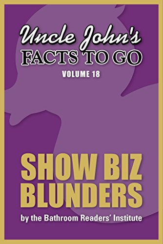 Uncle John's Facts to Go Show Biz Blunders (Uncle John's Facts to Go Series Book 18)