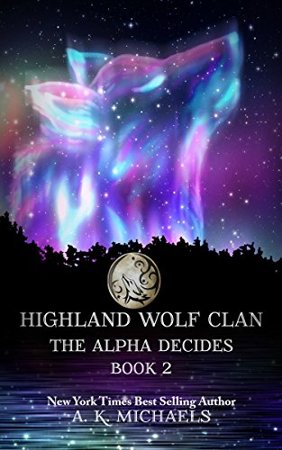 Highland Wolf Clan, Book 2, The Alpha Decides
