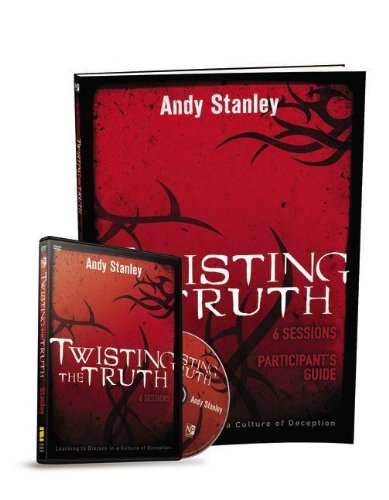Twisting the Truth Participant's Guide with DVD: Learning to Discern in a Culture of Deception