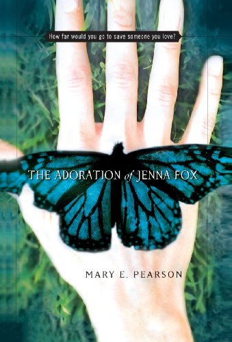 The Adoration of Jenna Fox (The Jenna Fox Chronicles)