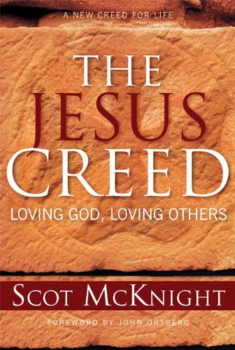 Jesus Creed: Loving God, Loving Others