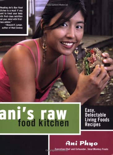Ani's Raw Food Kitchen: Easy, Delectable Living Foods Recipes