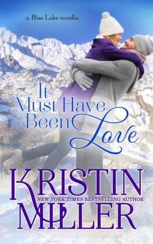 It Must Have Been Love: a Blue Lake Novella