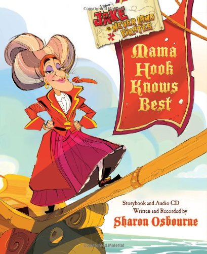 Jake and the Never Land Pirates: Mama Hook Knows Best: A Pirate Parent's Favorite Fables with CD