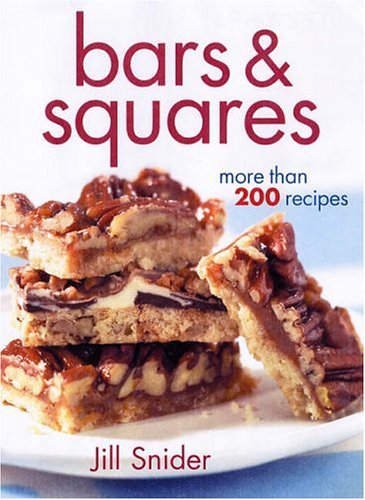 Bars and Squares: More Than 200 Recipes
