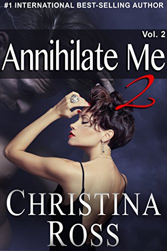Annihilate Me 2: Volume 2 (The Annihilate Me/Unleash Me series)