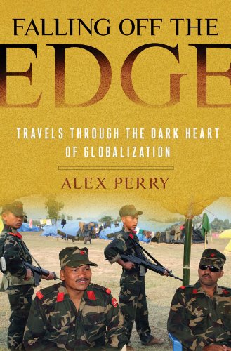Falling off the Edge: Travels Through the Dark Heart of Globalization