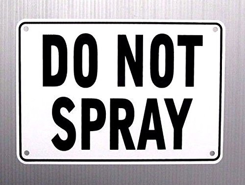 DO NOT SPRAY Warning Sign