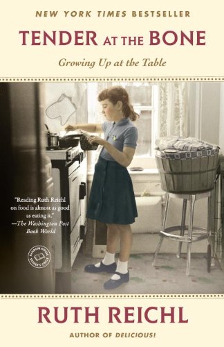Tender at the Bone: Growing Up at the Table (Random House Reader's Circle)