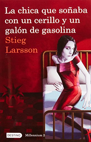 La chica que soñaba con un cerillo y un galon de gasolina: The Girl Who Played with Fire (Millenium) (Spanish Edition)