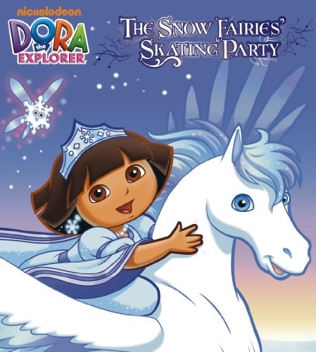 The Snow Fairies' Skating Party (Dora the Explorer)