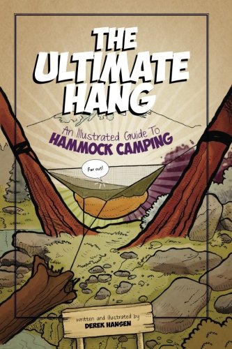 The Ultimate Hang: An Illustrated Guide To Hammock Camping