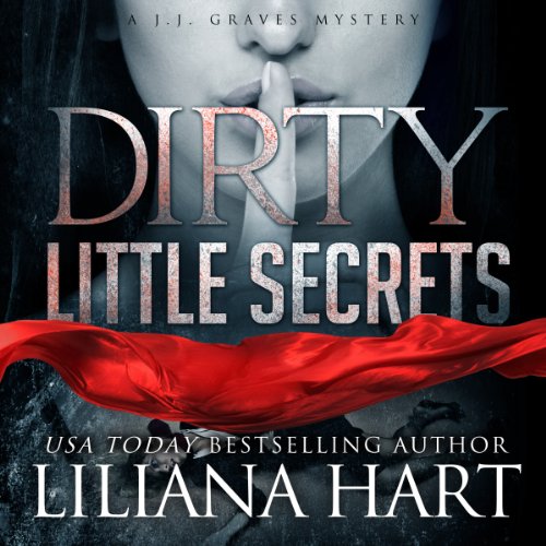Dirty Little Secrets: A J.J. Graves Mystery, Book 1