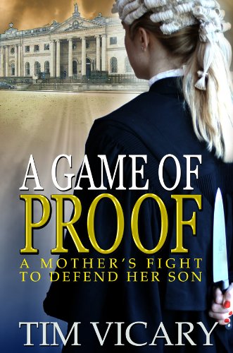 A Game of Proof: A Mother's Fight to Defend her Son (The Trials of Sarah Newby series Book 1)