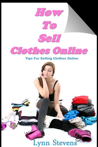 How to Sell Clothes Online.  Tips for Selling Clothes Online