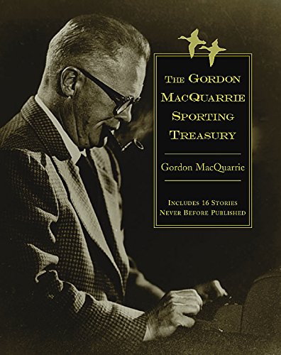 The Gordon MacQuarrie Sporting Treasury (Game & Fish Mastery Library)