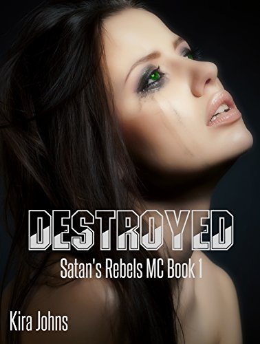 Destroyed: Satan's Rebels MC Book 1