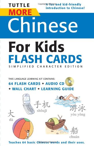 Tuttle More Chinese for Kids Flash Cards Simplified Edition: [Includes 64 Flash Cards, Audio CD, Wall Chart & Learning Guide]