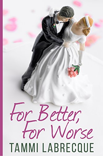 For Better, For Worse: A Novel