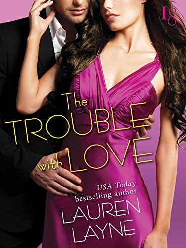 The Trouble with Love: A Sex, Love & Stiletto Novel (Sex, Love, & Stiletto Series Book 4)