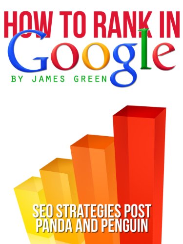 How to Rank in Google Book: SEO Strategies post Panda and Penguin (How to Rank in... Book 1)