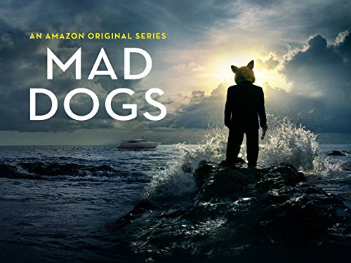 Mad Dogs Season 1 [Ultra HD]