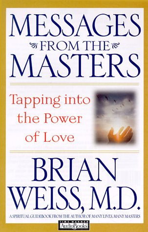 Messages from the Masters: Tapping into the Power of Love