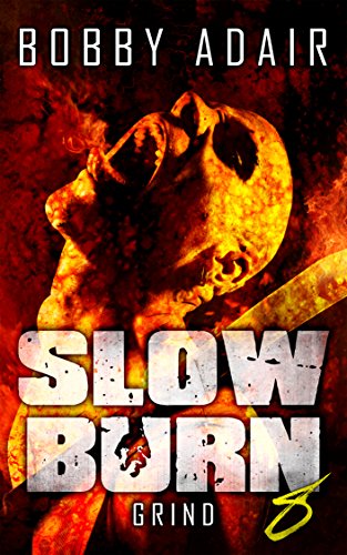 Slow Burn: Grind, Book 8