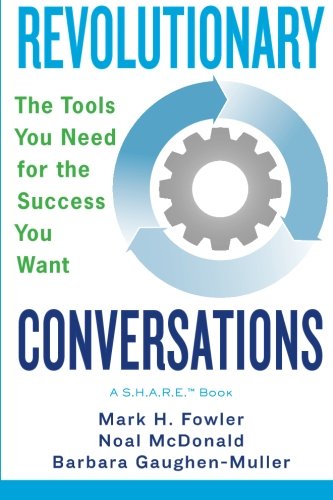 Revolutionary Conversations: The Tools You Need for the Success You Want